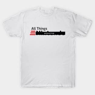 All Things [REDACTED] T-Shirt